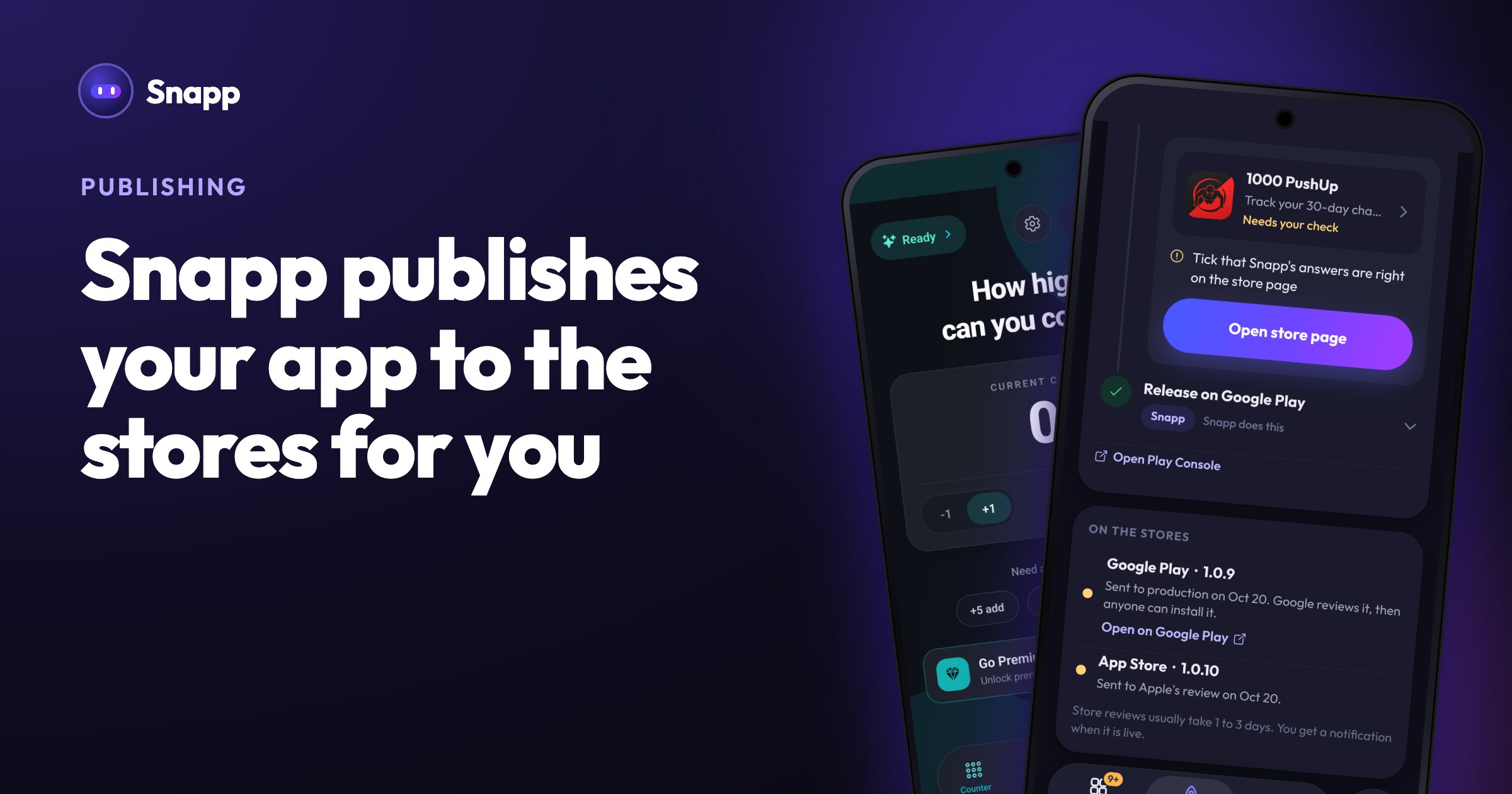 Snapp now publishes your app to Google Play and the App Store for you